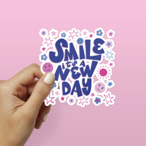 Inspirational Sticker -- Smile It's a New Day